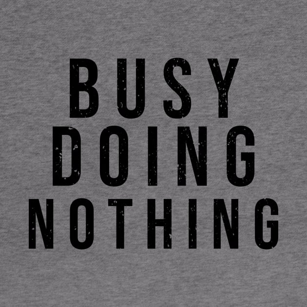 Busy doing nothing by Dynasty Arts